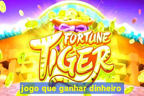 jogo que ganhar dinheiro